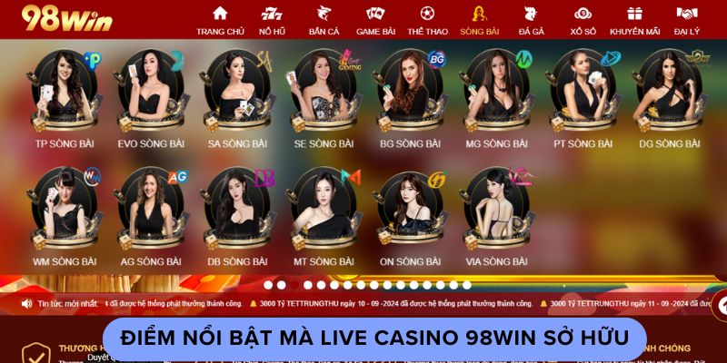 Điểm nổi bật mà live casino 98win sở hữu
