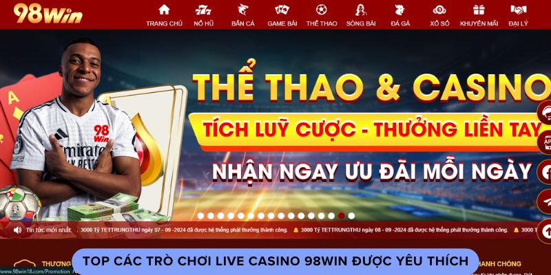 Top các trò chơi live casino 98win được yêu thích