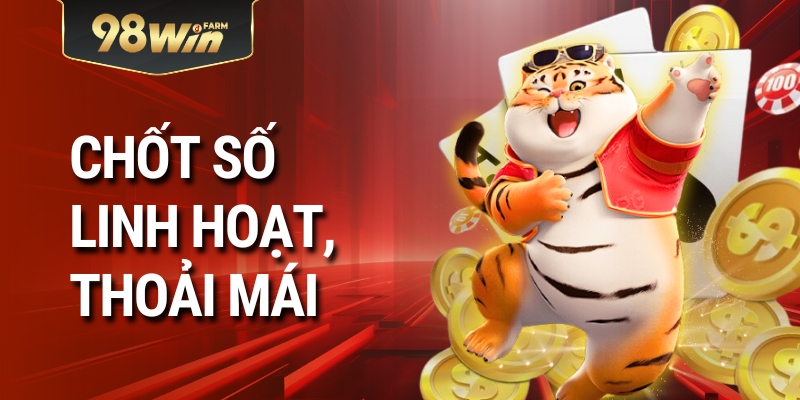 Chốt Số Linh Hoạt, Thoải Mái