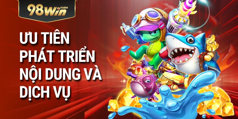 Ưu tiên phát triển nội dung và dịch vụ